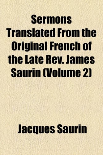 9781154845235: Sermons Translated From the Original French of the Late Rev. James Saurin (Volume 2)