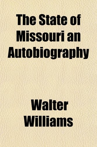 The State of Missouri an Autobiography (9781154856248) by Williams, Walter