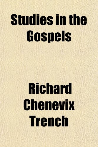 Studies in the Gospels (9781154860757) by Trench, Richard Chenevix