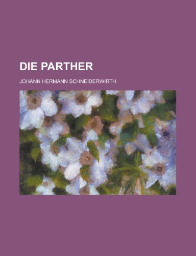 Die Parther (9781154866803) by Activities, United States Congress; Schneiderwirth, Johann Hermann