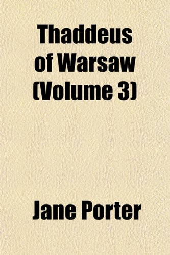 Thaddeus of Warsaw (Volume 3) (9781154867343) by Porter, Jane