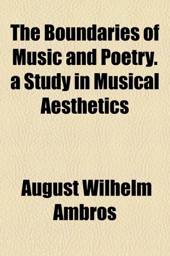 9781154867787: The Boundaries of Music and Poetry. a Study in Musical Aesthetics
