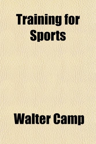 Training for Sports (9781154873481) by Camp, Walter