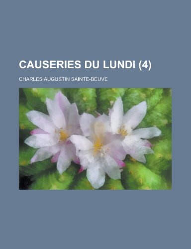 Causeries Du Lundi (4 ) (9781154874723) by Treasury, United States Dept Of The; Sainte-Beuve, Charles Augustin