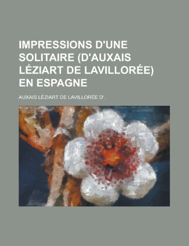 Impressions D'Une Solitaire (D'Auxais Leziart de Lavilloree) En Espagne (9781154874860) by Treasury, United States Dept Of The; D', Auxais Leziart De Lavilloree