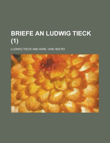 Briefe an Ludwig Tieck (1 ) (9781154875928) by Treasury, United States Dept Of The; Tieck, Ludwig