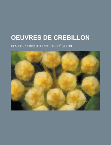 Oeuvres de Crebillon (9781154876048) by Treasury, United States Dept Of The; Crebillon, Claude-Prosper Jolyot De