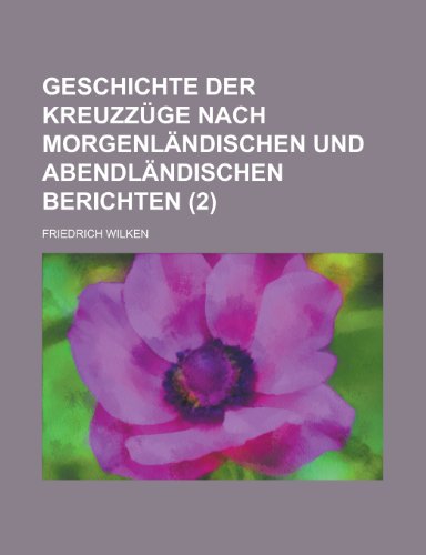 Geschichte Der Kreuzzuge Nach Morgenlandischen Und Abendlandischen Berichten (2) (9781154877021) by Treasury, United States Dept Of The; Wilken, Friedrich