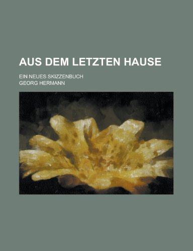 Aus Dem Letzten Hause; Ein Neues Skizzenbuch (9781154882032) by Census, United States Bureau Of The; Hermann, Georg