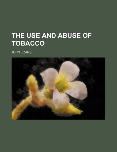 The use and abuse of tobacco (9781154883664) by Lizars, John