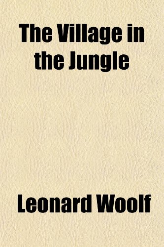 The Village in the Jungle (9781154884777) by Woolf, Leonard