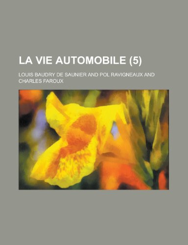La Vie Automobile (5 ) (9781154891553) by Administration, United States; Saunier, Louis Baudry De