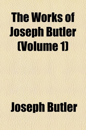 9781154891652: The Works of Joseph Butler (Volume 1)