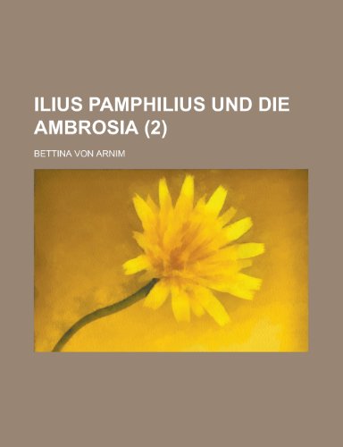 Ilius Pamphilius Und Die Ambrosia (2) (9781154891829) by Administration, United States; Arnim, Bettina Von