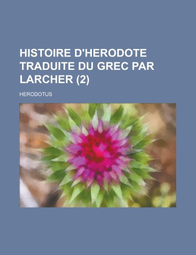 Histoire D'Herodote Traduite Du Grec Par Larcher (2 ) (9781154891867) by Hewins, Katharine P. Social Study Of; Herodotus
