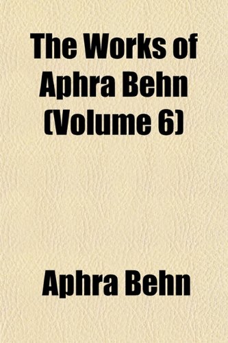The Works of Aphra Behn (Volume 6) (9781154892468) by Behn, Aphra