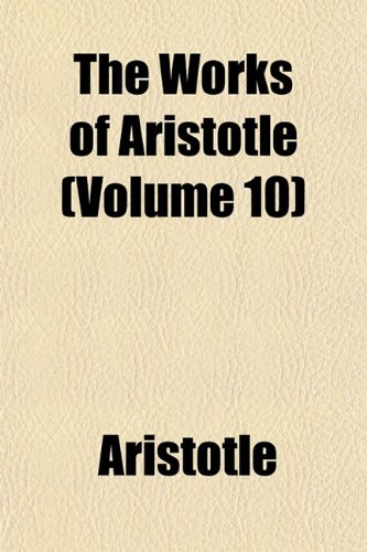 The Works of Aristotle (Volume 10) (9781154892505) by Aristotle