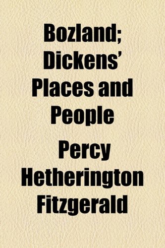 Bozland; Dickens' Places and People (9781154918625) by Fitzgerald, Percy Hetherington