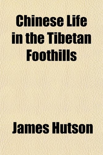 9781154934755: Chinese Life in the Tibetan Foothills [Lingua Inglese]