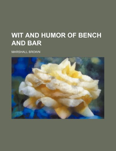 Wit and humor of bench and bar (9781154936582) by Brown, Marshall