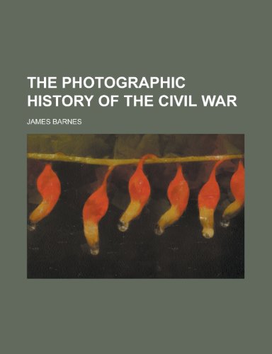 The Photographic History of the Civil War (9781154944594) by Miller, Francis Trevelyan; Barnes, James