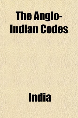 The Anglo-Indian Codes (9781154945065) by India