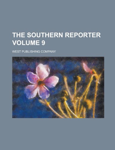 The Southern Reporter Volume 9 (9781154956337) by West Publishing Company