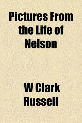 9781154964257: Pictures from the Life of Nelson