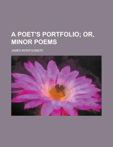 A Poet's Portfolio (9781154966145) by James Montgomery