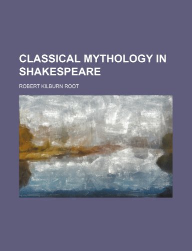 Classical mythology in Shakespeare (9781154985634) by Root, Robert Kilburn