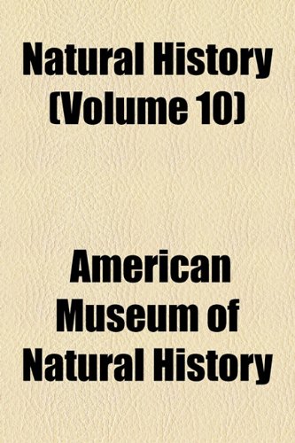 Natural History (Volume 10) (9781154986105) by History, American Museum Of Natural