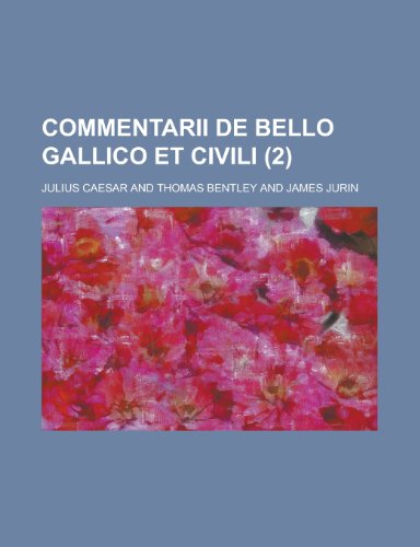 Commentarii de Bello Gallico Et Civili (2) (9781154987973) by Governor, Hawaii; Caesar, Julius