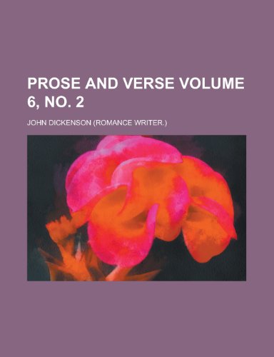 Prose and Verse Volume 6, No. 2 (9781154988840) by John Dickenson