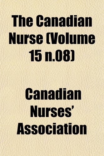 The Canadian Nurse (Volume 15 n.08) (9781154994773) by Association, Canadian Nurses'