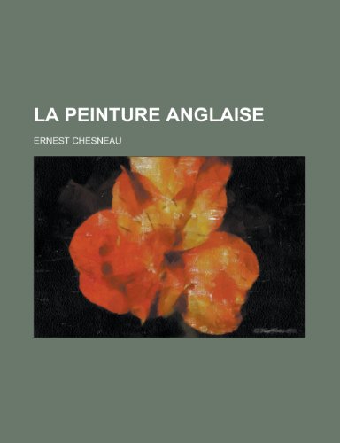 La Peinture Anglaise (9781154998122) by Governor, Hawaii; Chesneau, Ernest