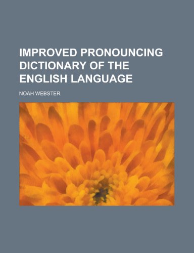 Improved Pronouncing Dictionary of the English Language (9781155002729) by [???]