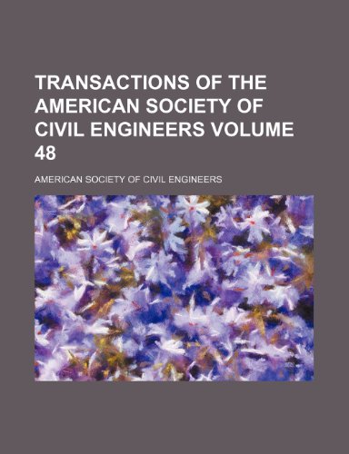 Transactions of the American Society of Civil Engineers Volume 48 (9781155004259) by Engineers, American Society Of Civil
