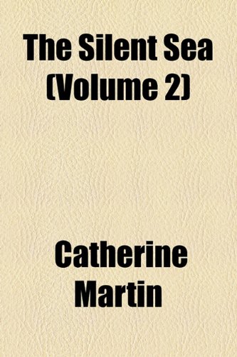 The Silent Sea (Volume 2) (9781155007960) by Martin, Catherine