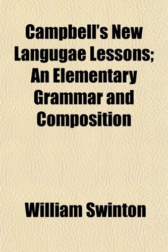 9781155010977: Campbell's New Langugae Lessons; An Elementary Grammar and Composition