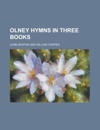 Olney Hymns in Three Books (9781155011486) by [???]