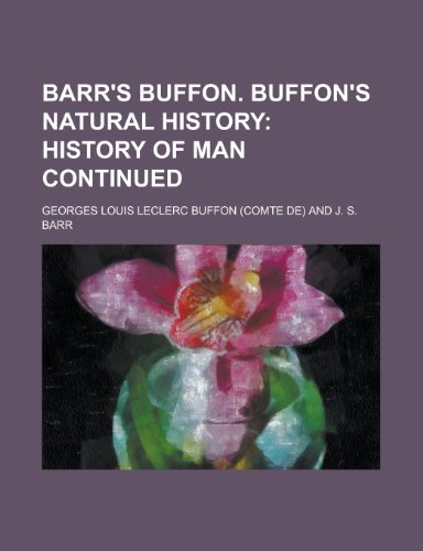 Barr's Buffon. Buffon's Natural History (9781155011707) by Georges-Louis Leclerc