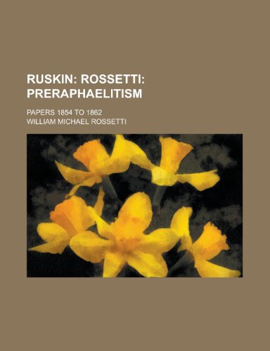 Ruskin; Papers 1854 to 1862 (9781155014388) by Tilden, Samuel Jones; Rossetti, William Michael