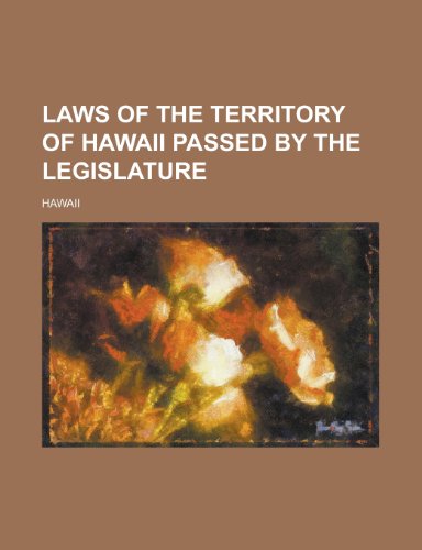 Laws of the Territory of Hawaii Passed by the Legislature (9781155019826) by [???]