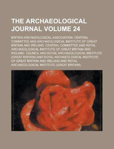 The Archaeological Journal Volume 24 (9781155019987) by Comly, John; Committee, British Archaeological