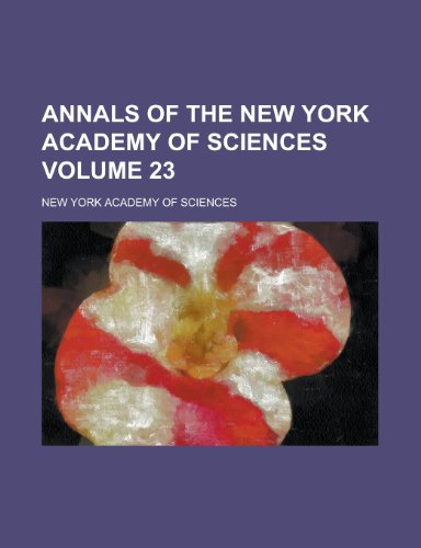 Annals of the New York Academy of Sciences Volume 23 (9781155023359) by New York Academy Of Sciences