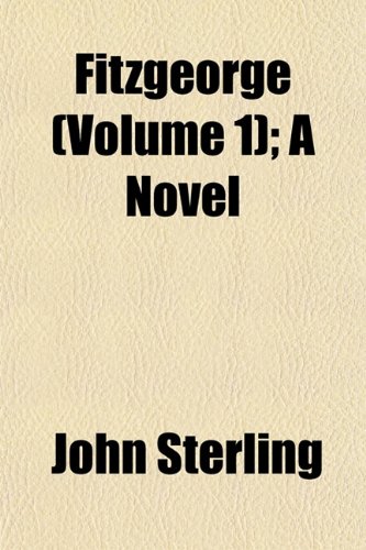 Fitzgeorge (Volume 1); A Novel (9781155040998) by Sterling, John