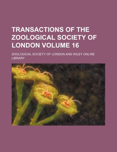 9781155043418: Transactions of the Zoological Society of London Volume 16