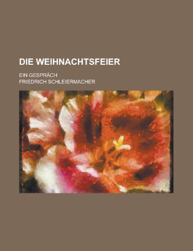 Die Weihnachtsfeier; Ein Gesprach (9781155047256) by Perkins, Steven W.; Schleiermacher, Friedrich