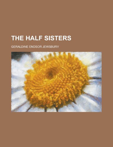 9781155050645: The Half Sisters