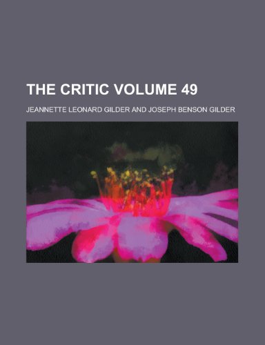 The Critic Volume 49 (9781155050737) by Williams, Edward; Gilder, Jeannette Leonard